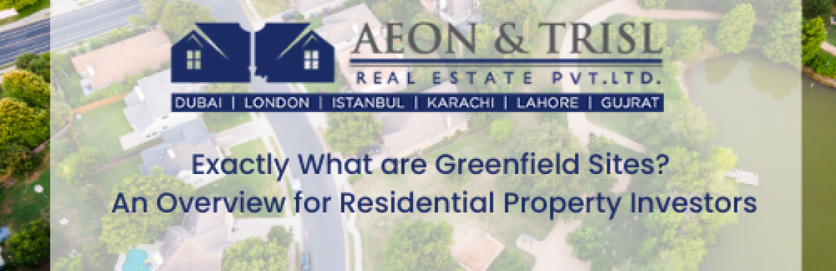 Exactly What are Greenfield Sites? An Overview for Residential Property Investor