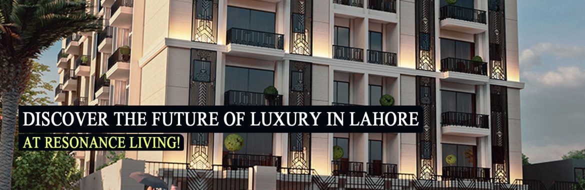 How Resonance Living Is Setting New Standards For Luxury In Lahore