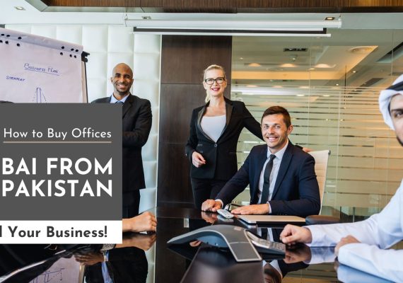 How to Buy an Office in Dubai from Pakistan: A Comprehensive Guide