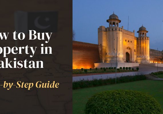 How to Buy Property in Pakistan: A Step-by-Step Guide