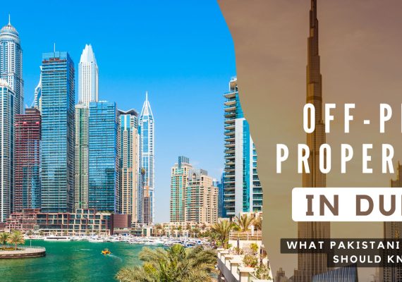 The Rise of Off-Plan Properties in Dubai: What Pakistani Investors Should Know