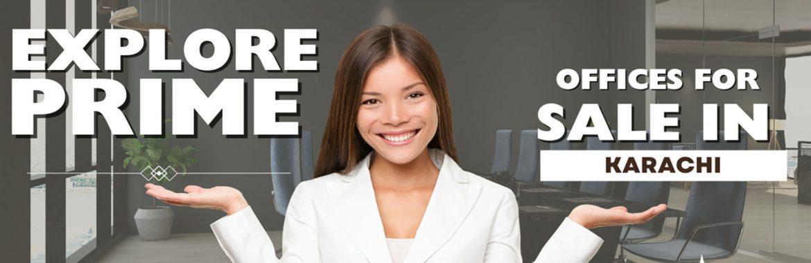 Explore Prime Offices for Sale in Karachi