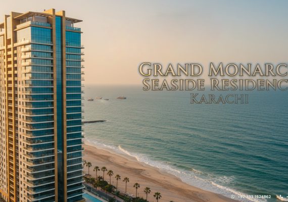 Why Grand Monarch Seaside Residency Karachi Is Pakistan’s Most Promising Sea-Facing Investment Opportunity