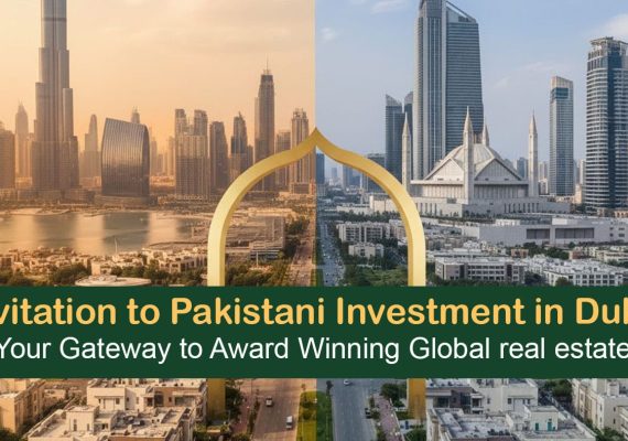 Invitation to Pakistani Investment in Dubai – Your Gateway to Award Winning Global real estate.