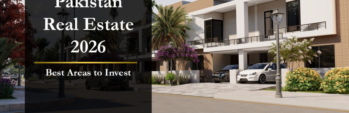 Best Areas to Invest in Pakistan Real Estate (2026)