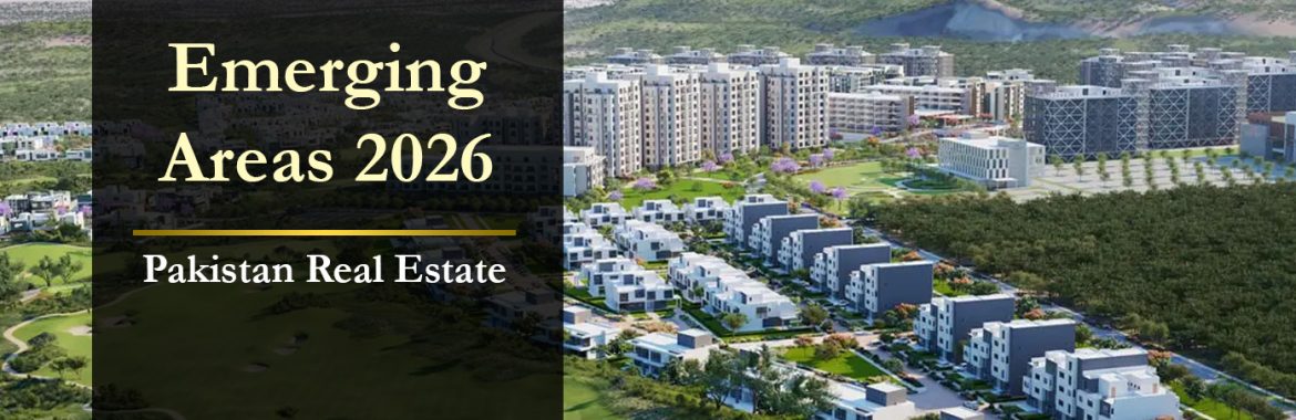 Emerging Real Estate Areas in Pakistan Before Prices Peak (2026)