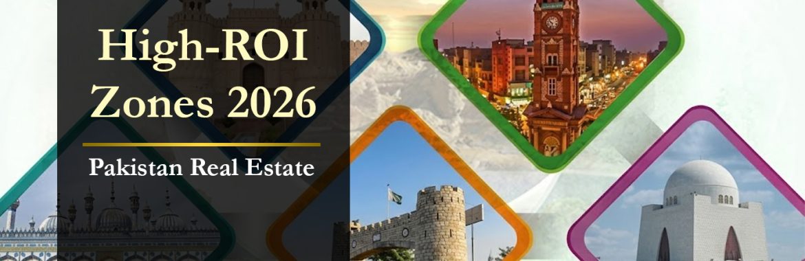 High-ROI Real Estate Zones in Pakistan (2026)