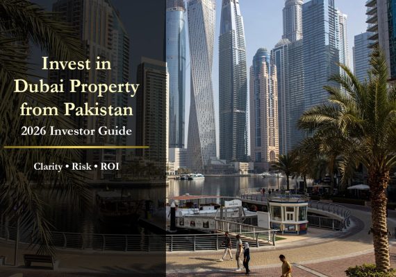 Invest in Dubai Property from Pakistan (2026): A Practical, Investor-First Guide